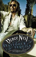 Tattoos & Tequila - Zur Hölle und zurück mit einem der berüchtigtsten Frontmänner der Rockmusik - Tattoos & Tequila - To Hell and Back With One Of Rock's Most Notorious Frontmen