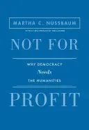 Nicht für Profit: Warum die Demokratie die Geisteswissenschaften braucht - Aktualisierte Ausgabe - Not for Profit: Why Democracy Needs the Humanities - Updated Edition