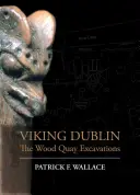 Das wikingerzeitliche Dublin: Die Ausgrabungen am Wood Quay - Viking Dublin: The Wood Quay Excavations
