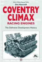 Coventry Climax Rennmotoren: Die endgültige Entwicklungsgeschichte - Coventry Climax Racing Engines: The Definitive Development History