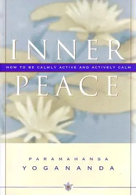 Innerer Frieden: Wie man ruhig aktiv und aktiv gelassen sein kann - Inner Peace: How to Be Calmly Active and Actively Calm