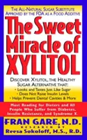 Das süße Wunder von Xylitol: Der von der FDA als Lebensmittelzusatzstoff zugelassene natürliche Zuckerersatzstoff - The Sweet Miracle of Xylitol: The All Natural Sugar Substitute Approved by the FDA as a Food Additive