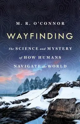 Wegfindung: Die Wissenschaft und das Geheimnis, wie der Mensch sich in der Welt zurechtfindet - Wayfinding: The Science and Mystery of How Humans Navigate the World