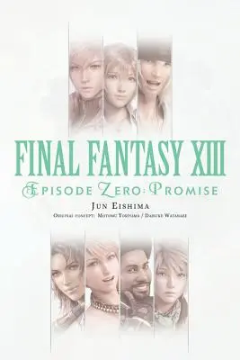 Final Fantasy XIII: Episode Null: Versprechen - Final Fantasy XIII: Episode Zero: Promise