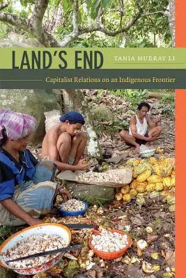 Land's End: Kapitalistische Beziehungen an einer indigenen Grenze - Land's End: Capitalist Relations on an Indigenous Frontier