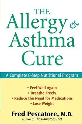 Die Allergie- und Asthma-Kur: Ein komplettes 8-stufiges Ernährungsprogramm - The Allergy and Asthma Cure: A Complete 8-Step Nutritional Program