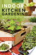 Indoor Kitchen Gardening: Verwandeln Sie Ihr Haus in einen ganzjährigen Gemüsegarten - Microgreens - Sprossen - Kräuter - Pilze - Tomaten, Paprika & Mo - Indoor Kitchen Gardening: Turn Your Home Into a Year-Round Vegetable Garden - Microgreens - Sprouts - Herbs - Mushrooms - Tomatoes, Peppers & Mo