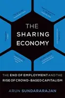 Die Sharing Economy: Das Ende der Beschäftigung und der Aufstieg des Crowd-basierten Kapitalismus - The Sharing Economy: The End of Employment and the Rise of Crowd-Based Capitalism