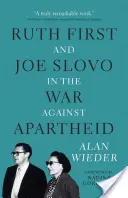 Ruth First und Joe Slovo im Krieg gegen die Apartheid - Ruth First and Joe Slovo in the War Against Apartheid
