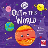 Weltraum-Baby: Out of this World - Ein erstes glänzendes Aufklappbuch über den Weltraum! - Space Baby: Out of this World - A first shiny fold-out book about space!