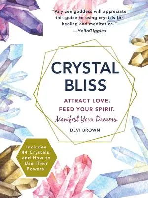Kristall-Glückseligkeit: Ziehe Liebe an. Nähren Sie Ihren Geist. Manifestiere deine Träume. - Crystal Bliss: Attract Love. Feed Your Spirit. Manifest Your Dreams.