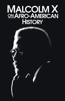 Malcolm X zur afro-amerikanischen Geschichte - Malcolm X on Afro-American History