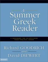 Griechisch als Sommerlektüre: Ein Arbeitsbuch zur Aufrechterhaltung Ihrer biblischen Griechischkenntnisse - A Summer Greek Reader: A Workbook for Maintaining Your Biblical Greek