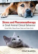 Stress und Pheromonatherapie in der klinischen Kleintierhaltung - Stress and Pheromonatherapy in Small Animal Clinical Behaviour