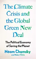 Die Klimakrise und der globale Green New Deal: Die politische Ökonomie der Rettung des Planeten - Climate Crisis and the Global Green New Deal: The Political Economy of Saving the Planet