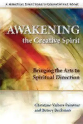 Den kreativen Geist erwecken: Die Kunst in die geistliche Begleitung einbringen - Awakening the Creative Spirit: Bringing the Arts to Spiritual Direction