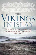 Die Wikinger auf Islay: Der Platz der Namen in der Siedlungsgeschichte der Hebriden - The Vikings in Islay: The Place of Names in Hebridean Settlement History