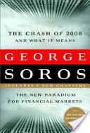 Der Crash von 2008 und was er bedeutet: Das neue Paradigma für die Finanzmärkte - Crash of 2008 and What It Means: The New Paradigm for Financial Markets