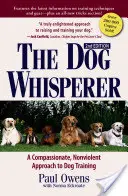 Der Hundeflüsterer: Ein einfühlsamer, gewaltfreier Ansatz zur Hundeerziehung - The Dog Whisperer: A Compassionate, Nonviolent Approach to Dog Training