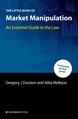 Das kleine Buch der Marktmanipulation: Ein unverzichtbarer Leitfaden für das Gesetz - The Little Book of Market Manipulation: An Essential Guide to the Law