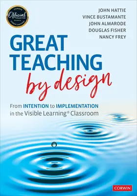 Großartiger Unterricht durch Design: Von der Intention zur Umsetzung im Visible Learning-Klassenzimmer - Great Teaching by Design: From Intention to Implementation in the Visible Learning Classroom