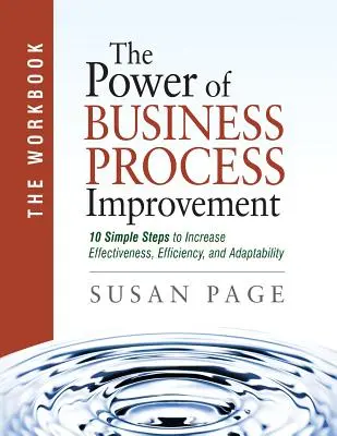 Die Kraft der Geschäftsprozessverbesserung: Das Arbeitsbuch - The Power of Business Process Improvement: The Workbook