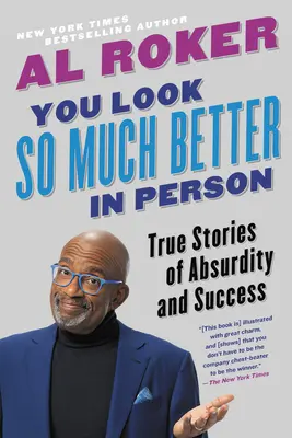 Du siehst in echt so viel besser aus: Wahre Geschichten von Absurdität und Erfolg - You Look So Much Better in Person: True Stories of Absurdity and Success