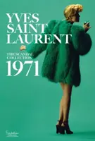 Yves Saint Laurent: Die Skandal-Kollektion, 1971 - Yves Saint Laurent: The Scandal Collection, 1971