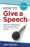 Wie man eine Rede hält: Leicht zu erlernende Fertigkeiten für erfolgreiche Präsentationen, Reden, Vorträge und mehr! - How to Give a Speech: Easy-to-Learn Skills for Successful Presentations, Speeches, Pitches, Lectures, and More!