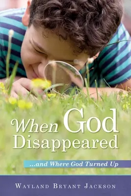 Als Gott verschwunden war: ...und wo Gott auftauchte - When God Disappeared: ...and Where God Turned Up