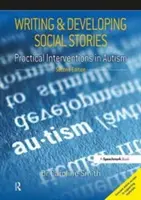 Schreiben und Entwickeln von sozialen Geschichten: Praktische Interventionen bei Autismus, 2. Auflage - Writing and Developing Social Stories: Practical Interventions in Autism, 2nd Edition