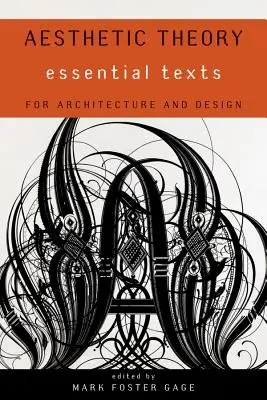 Ästhetische Theorie: Wesentliche Texte für Architektur und Design - Aesthetic Theory: Essential Texts for Architecture and Design