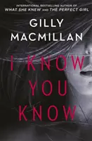 Ich weiß, dass du es weißt - Ein schockierender, verworrener Krimi von der Autorin von THE NANNY - I Know You Know - A shocking, twisty mystery from the author of THE NANNY
