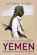 Jemen: Der Tanz auf den Köpfen der Schlangen - Yemen: Dancing on the Heads of Snakes