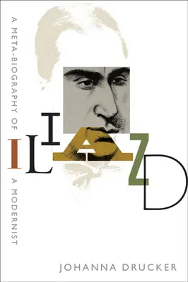 Iliazd: Eine Meta-Biographie eines Modernisten - Iliazd: A Meta-Biography of a Modernist