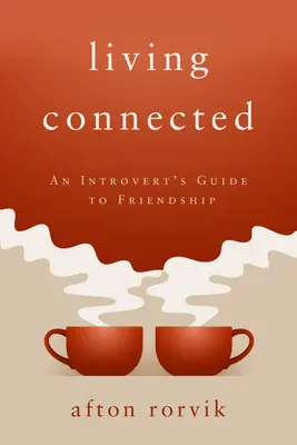 Verbunden leben: Ein Leitfaden für Introvertierte zur Freundschaft - Living Connected: An Introvert's Guide to Friendship