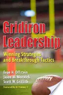 Gridiron-Führung: Siegreiche Strategien und bahnbrechende Taktiken - Gridiron Leadership: Winning Strategies and Breakthrough Tactics