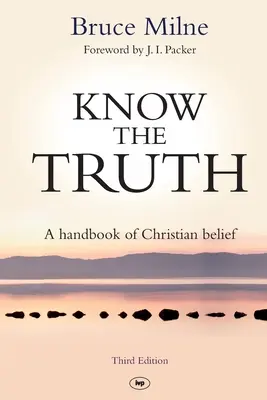 Erkenne die Wahrheit - Ein Handbuch des christlichen Glaubens (Milne Bruce (Autor)) - Know the Truth - A Handbook Of Christian Belief (Milne Bruce (Author))