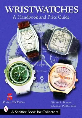 Armbanduhren: Ein Handbuch und Preisführer - Wristwatches: A Handbook and Price Guide