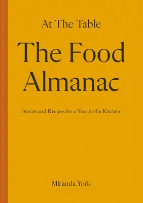 Der Lebensmittel-Almanach: Rezepte und Geschichten für ein Jahr bei Tisch - The Food Almanac: Recipes and Stories for a Year at the Table