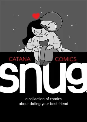 Kuschelig: Eine Sammlung von Comics über die Beziehung zu Ihrem besten Freund - Snug: A Collection of Comics about Dating Your Best Friend