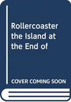 Achterbahn: KS3, 11-14. The Island at the End of Everything - Rollercoaster: KS3, 11-14. The Island at the End of Everything