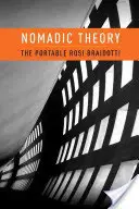 Nomadische Theorie: Die tragbare Rosi Braidotti - Nomadic Theory: The Portable Rosi Braidotti