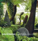 David Nash: Eine natürliche Galerie - David Nash: A Natural Gallery