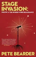 Stage Invasion - Poesie und die Renaissance des gesprochenen Wortes - Stage Invasion - Poetry & the Spoken Word Renaissance