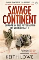 Wilder Kontinent - Europa in der Zeit nach dem Zweiten Weltkrieg - Savage Continent - Europe in the Aftermath of World War II