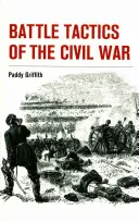 Schlachttaktiken des Bürgerkriegs - Battle Tactics of the Civil War