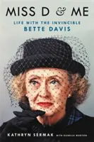 Fräulein D und ich: Das Leben mit der unbesiegbaren Bette Davis - Miss D and Me: Life with the Invincible Bette Davis