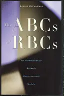 Das ABC der RBCs: Eine Einführung in dynamische makroökonomische Modelle - The ABCs of RBCs: An Introduction to Dynamic Macroeconomic Models