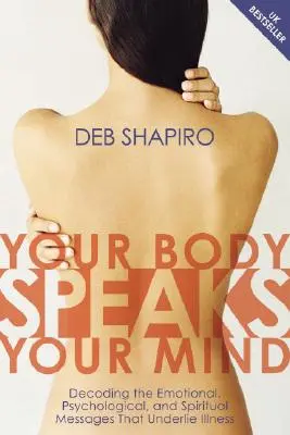 Dein Körper spricht mit deinem Verstand: Die Entschlüsselung der emotionalen, psychologischen und spirituellen Botschaften, die Krankheiten zugrunde liegen [mit CD] - Your Body Speaks Your Mind: Decoding the Emotional, Psychological, and Spiritual Messages That Underlie Illness [With CD]